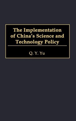 The Implementation of China's Science and Technology Policy