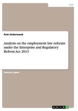 Analysis on the employment law reforms under the Enterprise and Regulatory Reform Act 2013