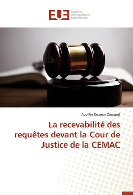 La recevabilité des requêtes devant la Cour de Justice de la CEMAC