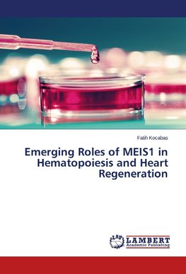 Emerging Roles of MEIS1 in Hematopoiesis and Heart Regeneration