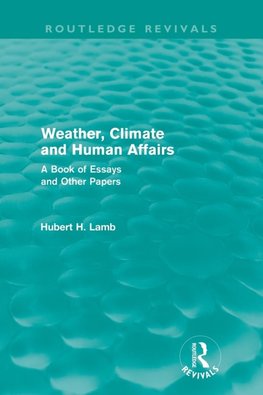 Weather, Climate and Human Affairs (Routledge Revivals)