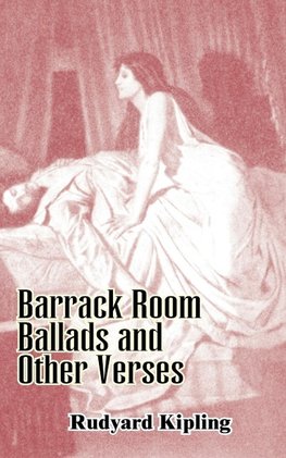 Barrack Room Ballads and Other Verses