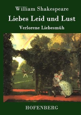 Liebes Leid und Lust