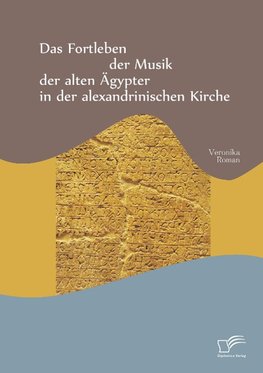 Das Fortleben der Musik der alten Ägypter in der alexandrinischen Kirche