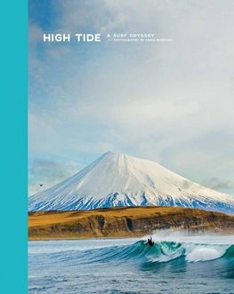 High Tide, A Surf Odyssey: Photographs by Chris Burkard