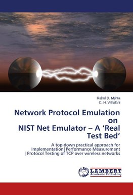 Network Protocol Emulation on NIST Net Emulator - A 'Real Test Bed'