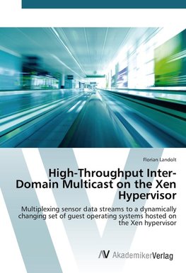 High-Throughput Inter-Domain Multicast on the Xen Hypervisor