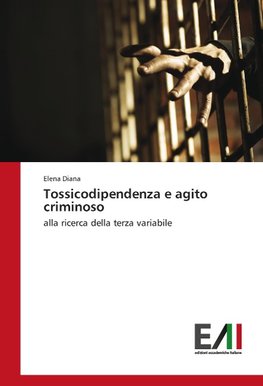 Tossicodipendenza e agito criminoso