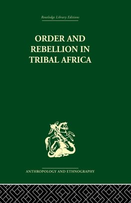 Order and Rebellion in Tribal Africa