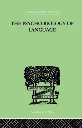 The Psycho-Biology Of Language