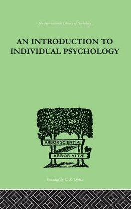 An INTRODUCTION TO INDIVIDUAL PSYCHOLOGY