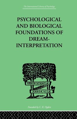 Psychological & Biological Foundations Of Dream-Interpretation