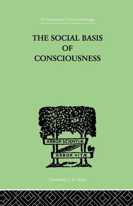 The Social Basis Of Consciousness