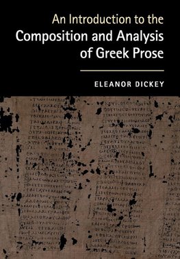 An Introduction to the Composition and Analysis of Greek             Prose