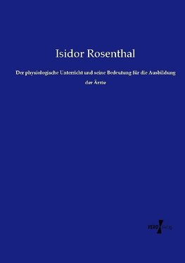 Der physiologische Unterricht und seine Bedeutung für die Ausbildung der Ärzte