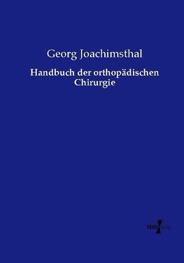 Handbuch der orthopädischen Chirurgie