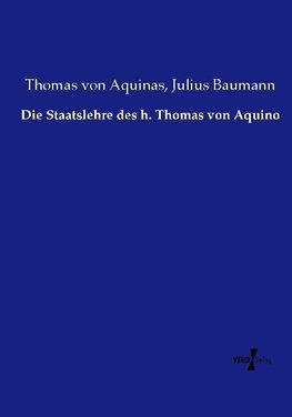 Die Staatslehre des h. Thomas von Aquino