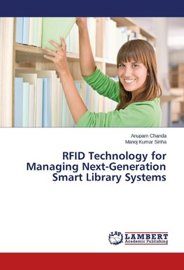 RFID Technology for Managing Next-Generation Smart Library Systems