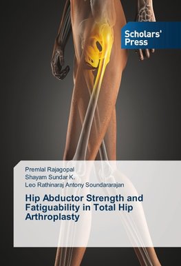 Hip Abductor Strength and Fatiguability in Total Hip Arthroplasty