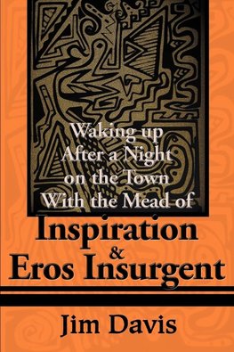 Waking Up After a Night on the Town with the Mead of Inspiration & Eros Insurgent