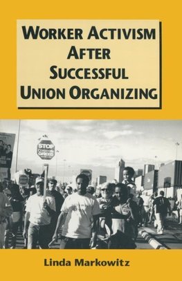 Markowitz, L: Worker Activism After Successful Union Organiz