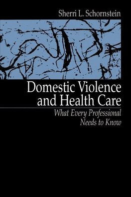 Schornstein, S: Domestic Violence and Health Care