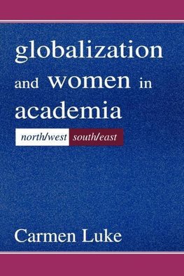 Luke, C: Globalization and Women in Academia