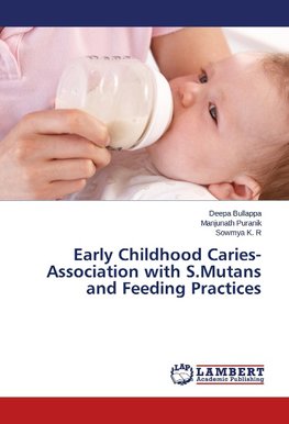 Early Childhood Caries-Association with S.Mutans and Feeding Practices