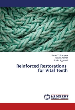 Reinforced Restorations for Vital Teeth