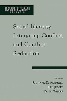 Ashmore, R: Social Identity, Intergroup Conflict, and Confli