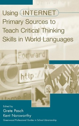 Using Internet Primary Sources to Teach Critical Thinking Skills in World Languages