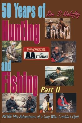 50 Years of Hunting and Fishing