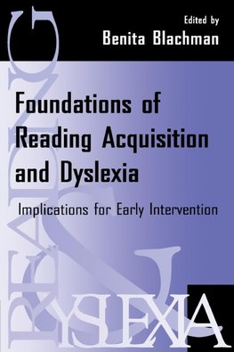 Blachman, B: Foundations of Reading Acquisition and Dyslexia