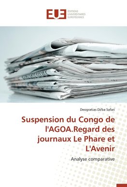 Suspension du Congo de l'AGOA.Regard des journaux Le Phare et L'Avenir