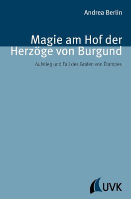 Magie am Hof der Herzöge von Burgund