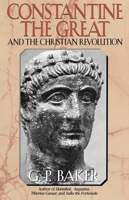 Constantine the Great and the Christian Revolution,