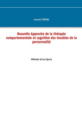 Nouvelle Approche de la Thérapie Comportementale et Cognitve des troubles de la personnalité