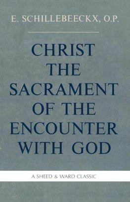 Christ the Sacrament of the Encounter with God