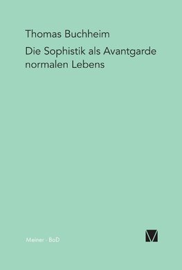 Die Sophistik als Avantgarde normalen Lebens