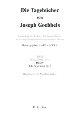 Die Tagebücher von Joseph Goebbels, Band 9, Juli - September 1943