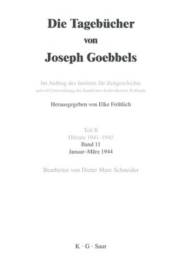 Die Tagebücher von Joseph Goebbels, Band 11, Januar - März 1944