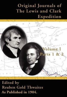 Original Journals of the Lewis & Clark Expedition V I