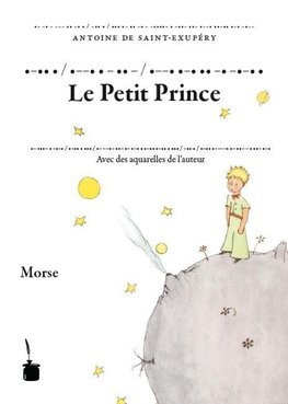 Der Kleine Prinz. Le Petit Prince. Transkription des französischen Originals ins Morse-Alphabet