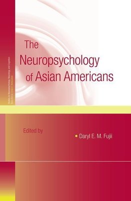 Fujii, D: The Neuropsychology of Asian Americans