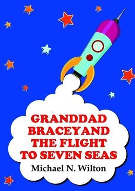 Granddad Bracey and the flight to Seven Seas