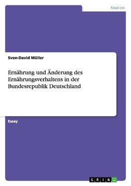 Ernährung und Änderung des Ernährungsverhaltens in der Bundesrepublik Deutschland