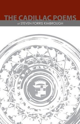 The Cadillac Poems of Steven Forris Kimbrough