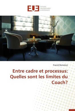 Entre cadre et processus: Quelles sont les limites du Coach?