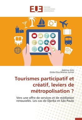 Tourismes participatif et créatif, leviers de métropolisation ?