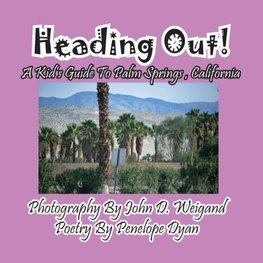 Heading Out! A Kid's Guide To Palm Springs, California